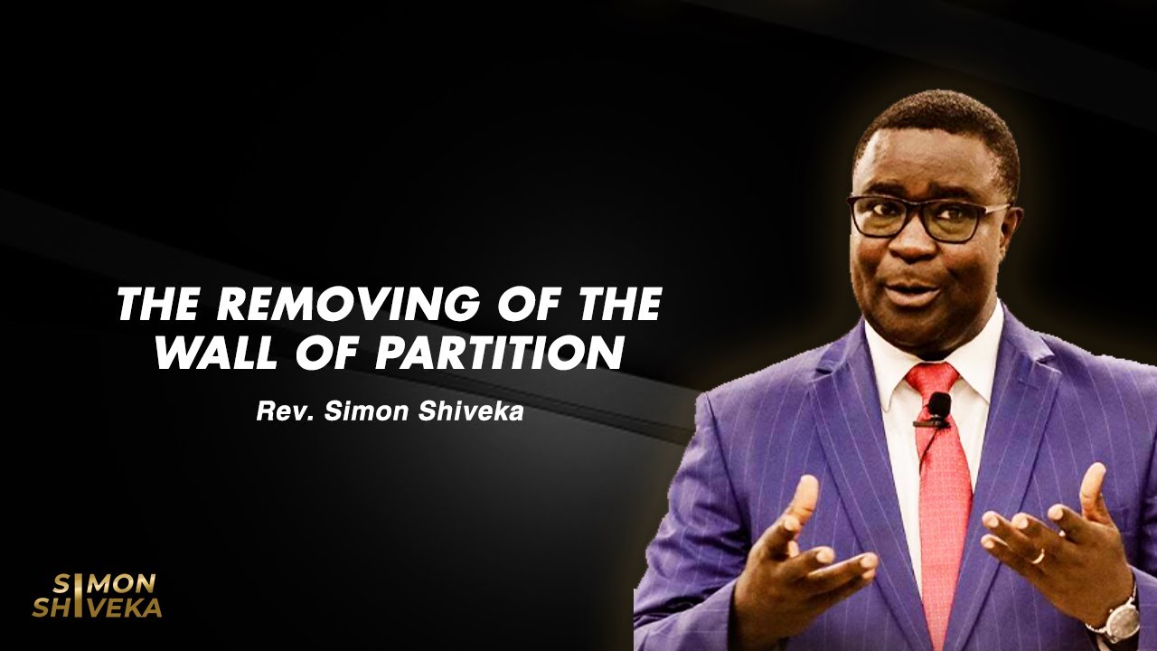 The Removing Of The Wall Of Partition - Rev. Simon Shiveka