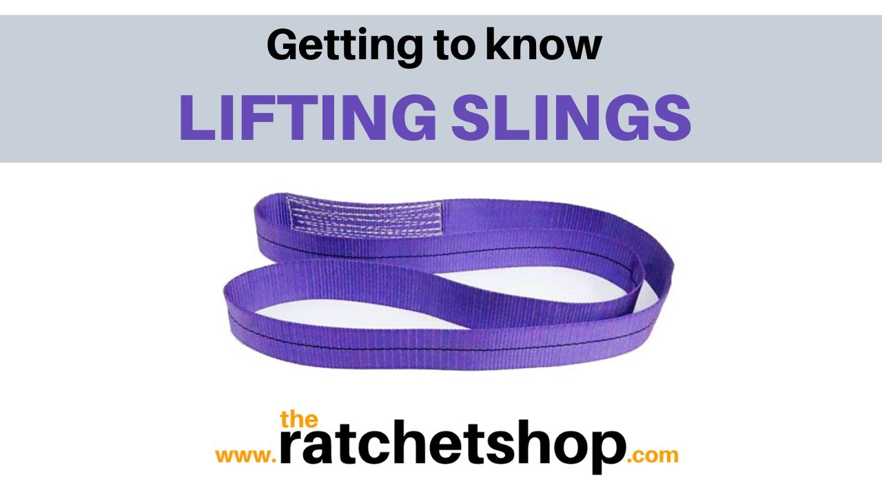 GETTING TO KNOW: Lifting Slings