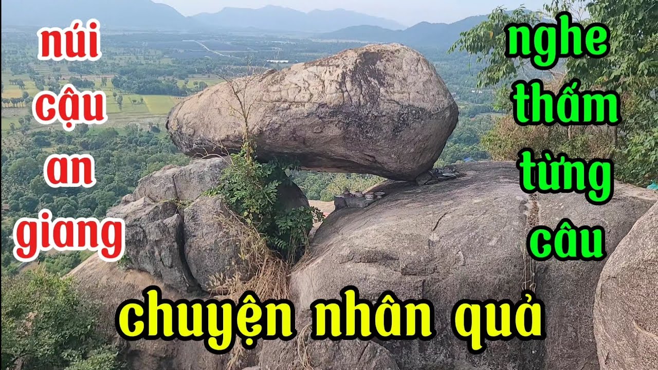 Chuyện Nhân Quả.nghe mà thấm .cảnh núi cậu vùng thất sơn 