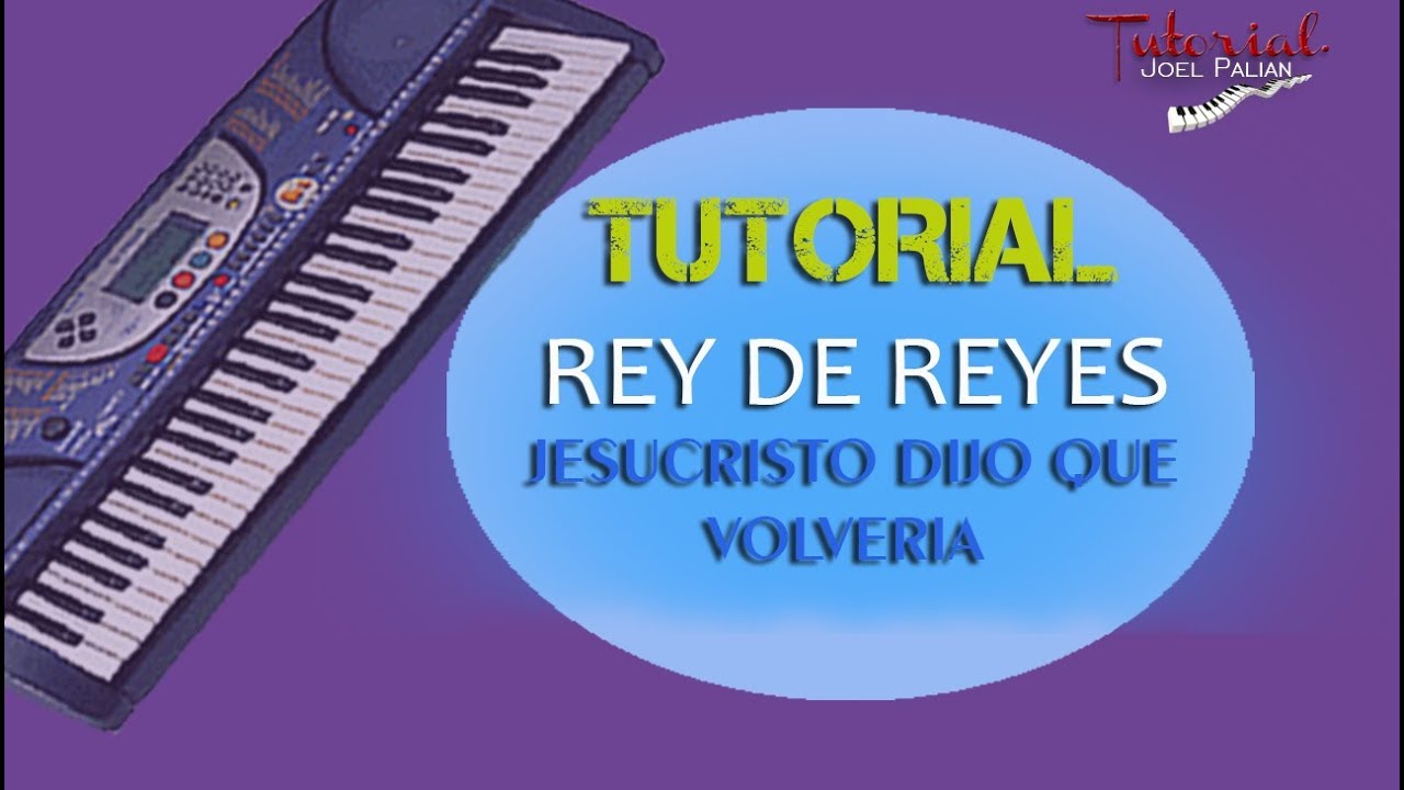 JESUCRISTO DIJO QUE VOLVERIA - REY DE REYES - TUTORIAL