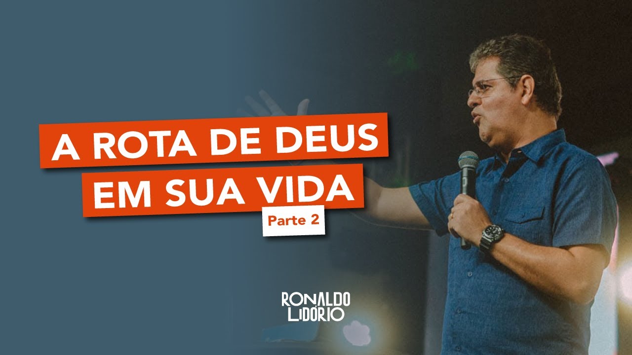 A rota de Deus em sua vida - Parte 2 #ronaldolidorio