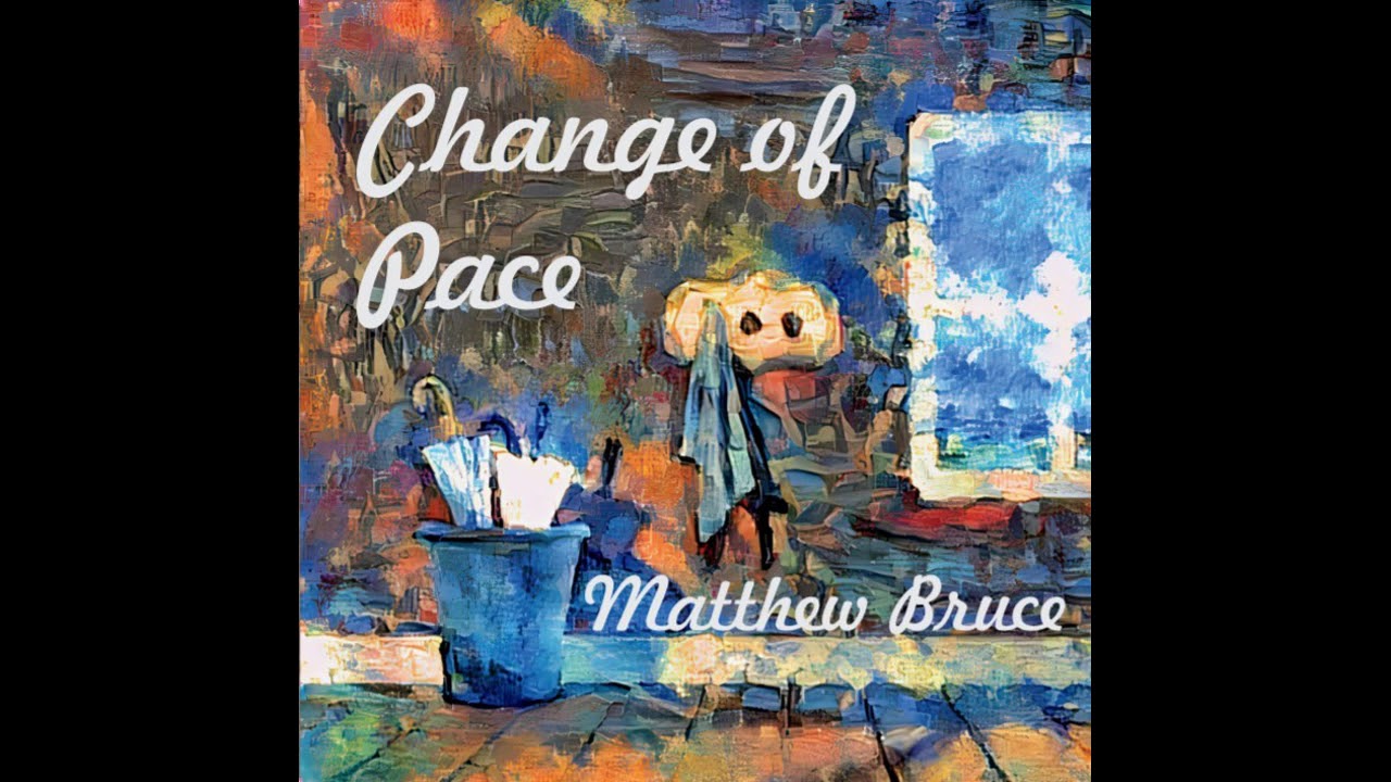 Matthew Bruce- Change of Pace (Official Video)