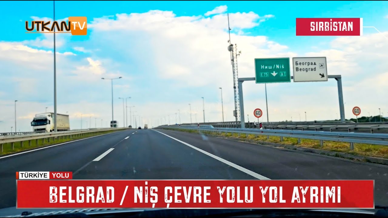 Sıla Yolu 2025 | Sırbistan – Belgrad'da Çevre Yolu Üzerinde Niş Yönüne Ayrım Noktası | Utkan Tv