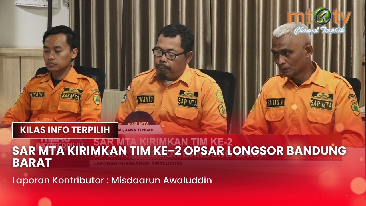 SAR MTA KIRIMKAN TIM KE-2 OPSAR LONGSOR BANDUNG BARAT