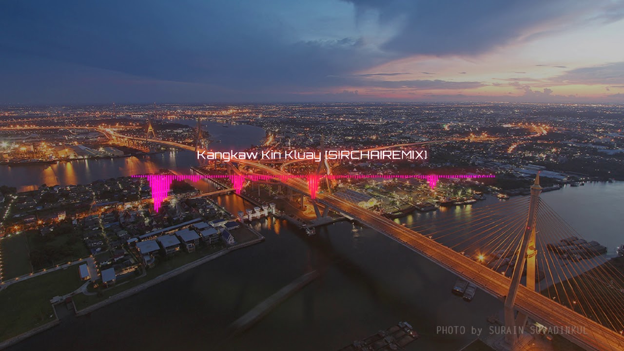 ค้างคาวกินกล้วย - REMIX | [SIRCHAIREMIX] Re-Upload