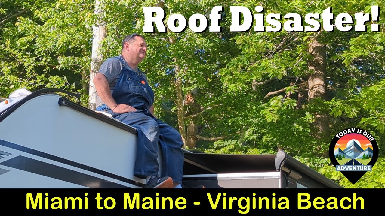 Miami to Maine, Virginia Beach VA - #RVLife VLOG | S2E18 #roofleak #rvdamage