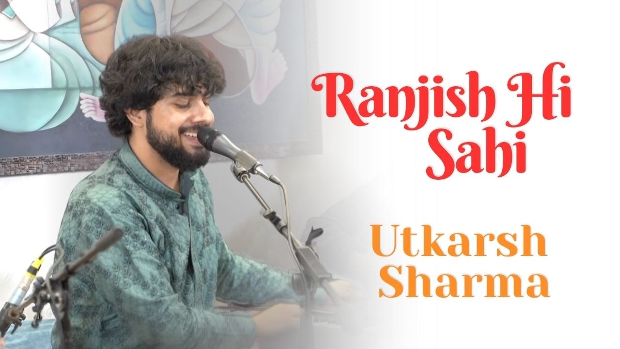 Ranjish Hi Sahi | Utkarsh Sharma | Mehdi Hassan | Bazm e Khas