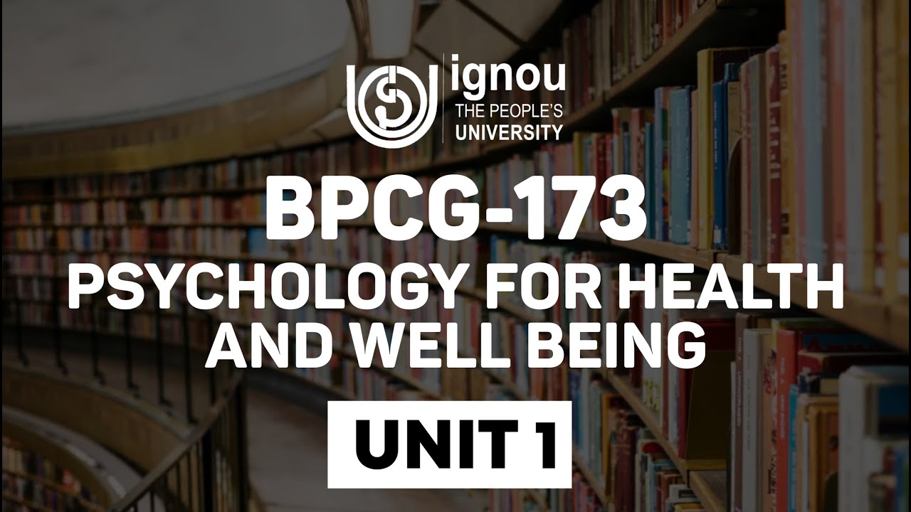 BPCG 173  Psychology for Health and Well being I UNIT 1