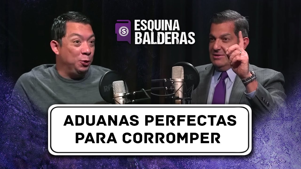 “Sólo se revisa el 9% de lo que pasa por aduana” | Esquina Balderas