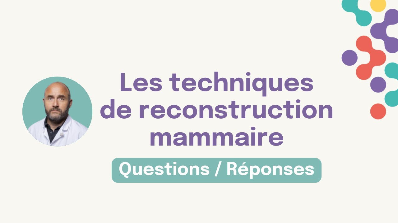 Techniques de reconstruction mammaires - Pr Reyal