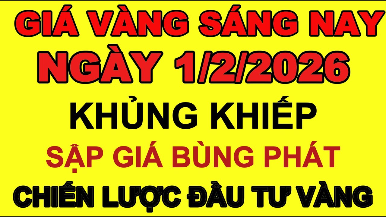 Giá vàng sáng hôm nay 1/2/2026 Cập Nhật Giá Vàng Mới Nhất