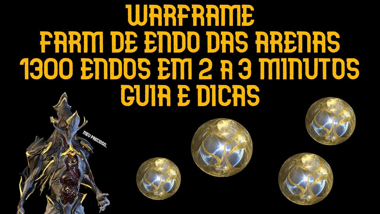 Warframe - Farm de Endo das Arenas - 1300 endos em 2 minutos - Guia do farm e opinião