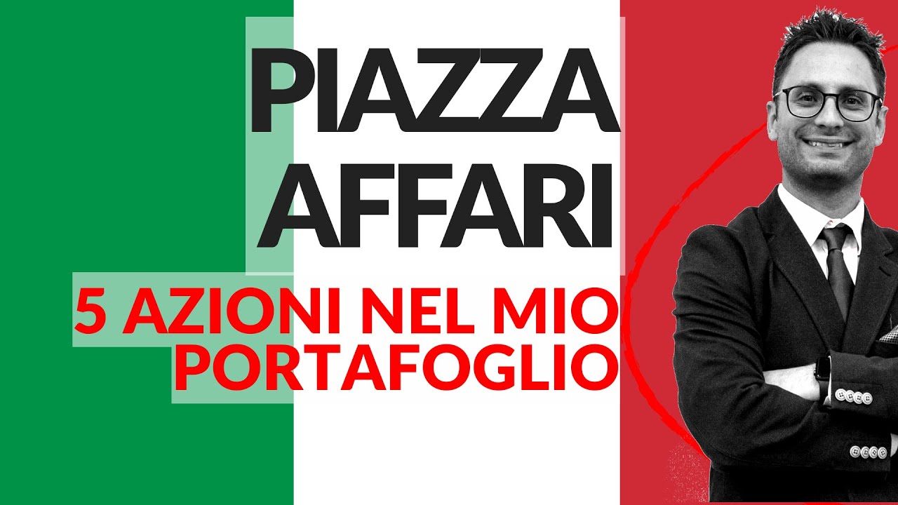 Piazza Affari 2026: 5 Azioni Italiane che Sto Tenendo d’Occhio (con pro e contro)