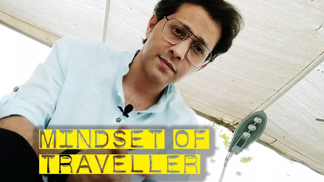 Mindset of traveller by Alee Bhangar