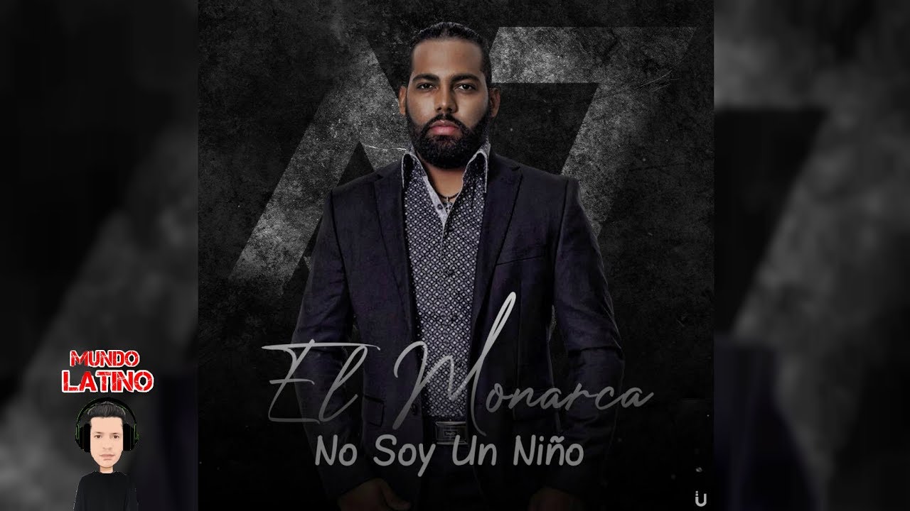 El Monarca Andrw John - No Soy Un Niño (Bachata)