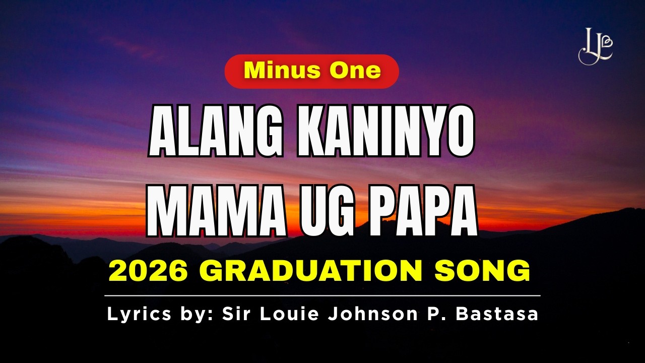 (Minus One) Alang Kaninyo, Mama ug Papa | 2026 Graduation Tribute