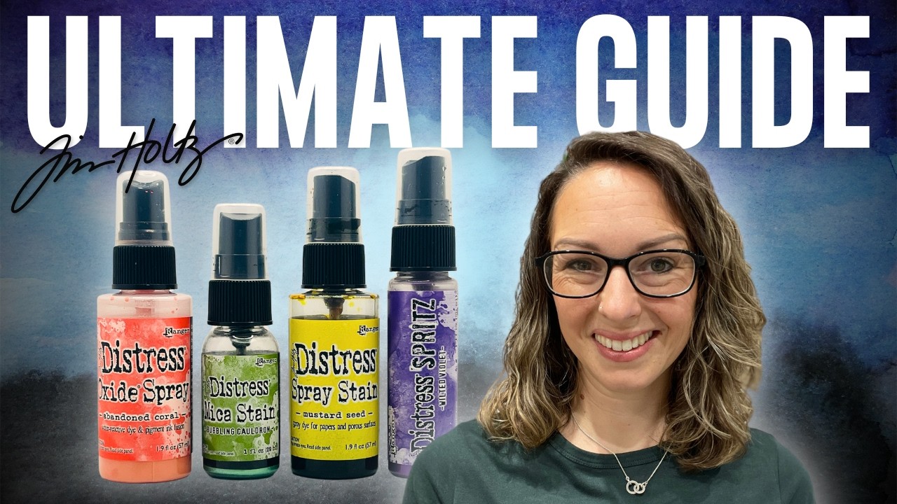 The Ultimate Guide to Tim Holtz Distress Sprays