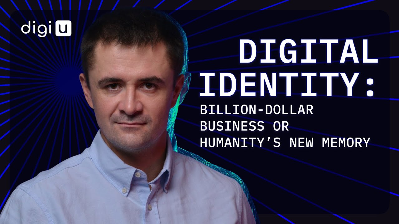 Digital Identity: Billion-Dollar Business or Humanity’s New Memory