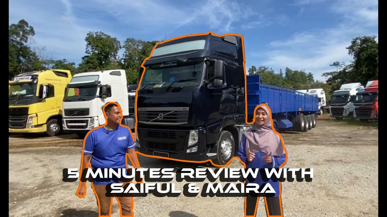 5 Minutes With Humaira And Saiful For Volvo FH13 Review