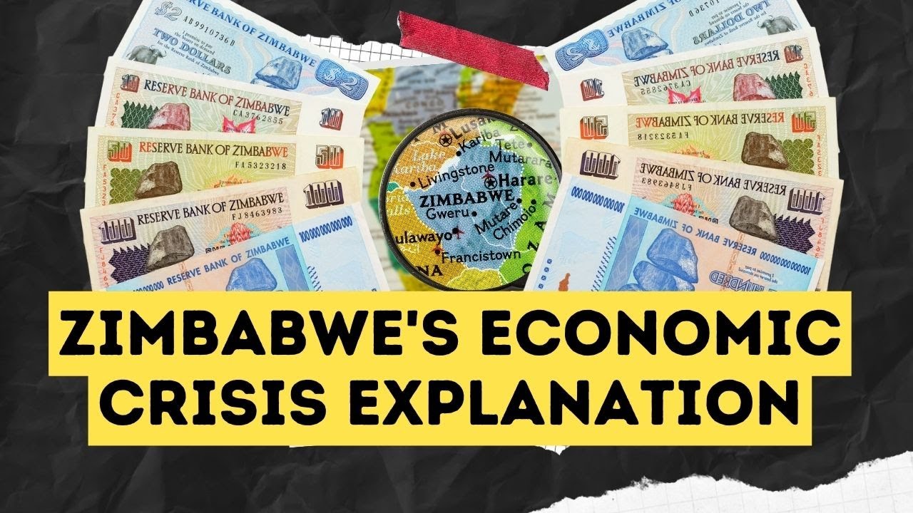 Zimbabwe's Economic Crisis Explanation