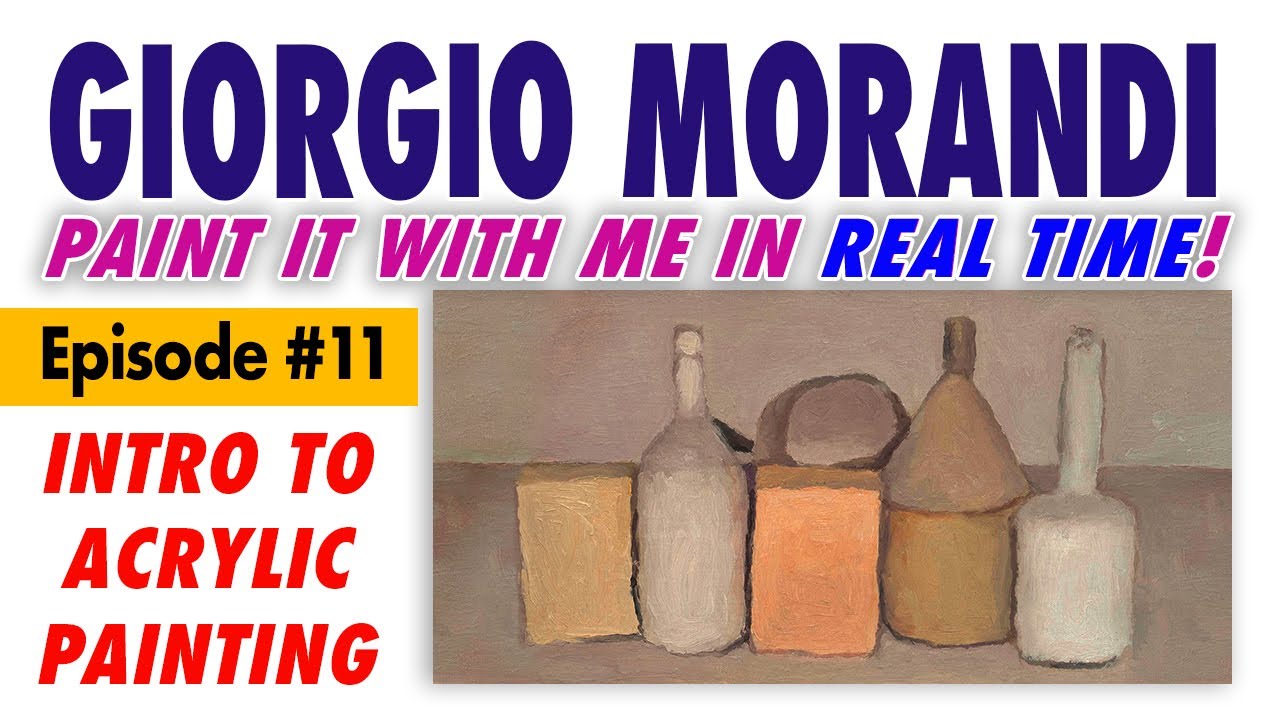 Paint TWO by Giorgio Morandi,  Master of Modern Still Life! – Free Intro Acrylic Painting Class #11