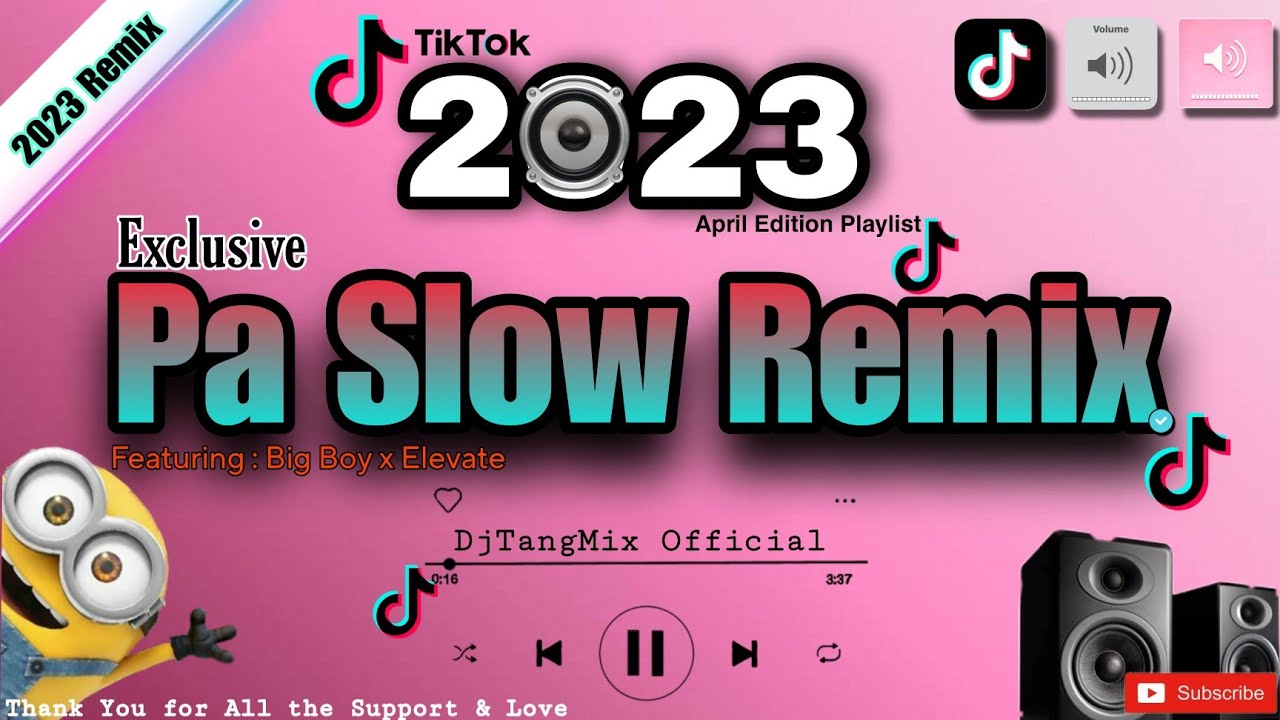 [NEW] PA SLOW TIKTOK REMIX 2023 EXCLUSIVE FT.  BIG BOY x ELEVATE DJTANGMIX | APRIL 2023 EDITION