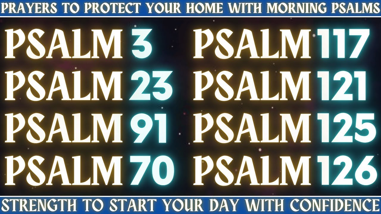 PRAYERS TO PROTECT YOUR HOME WITH MORNING PSALMS - Strength to start your day with confidence