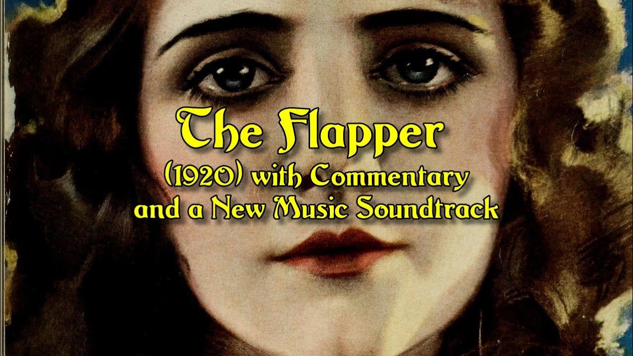 THE FLAPPER (1920) WITH COMMENTARY