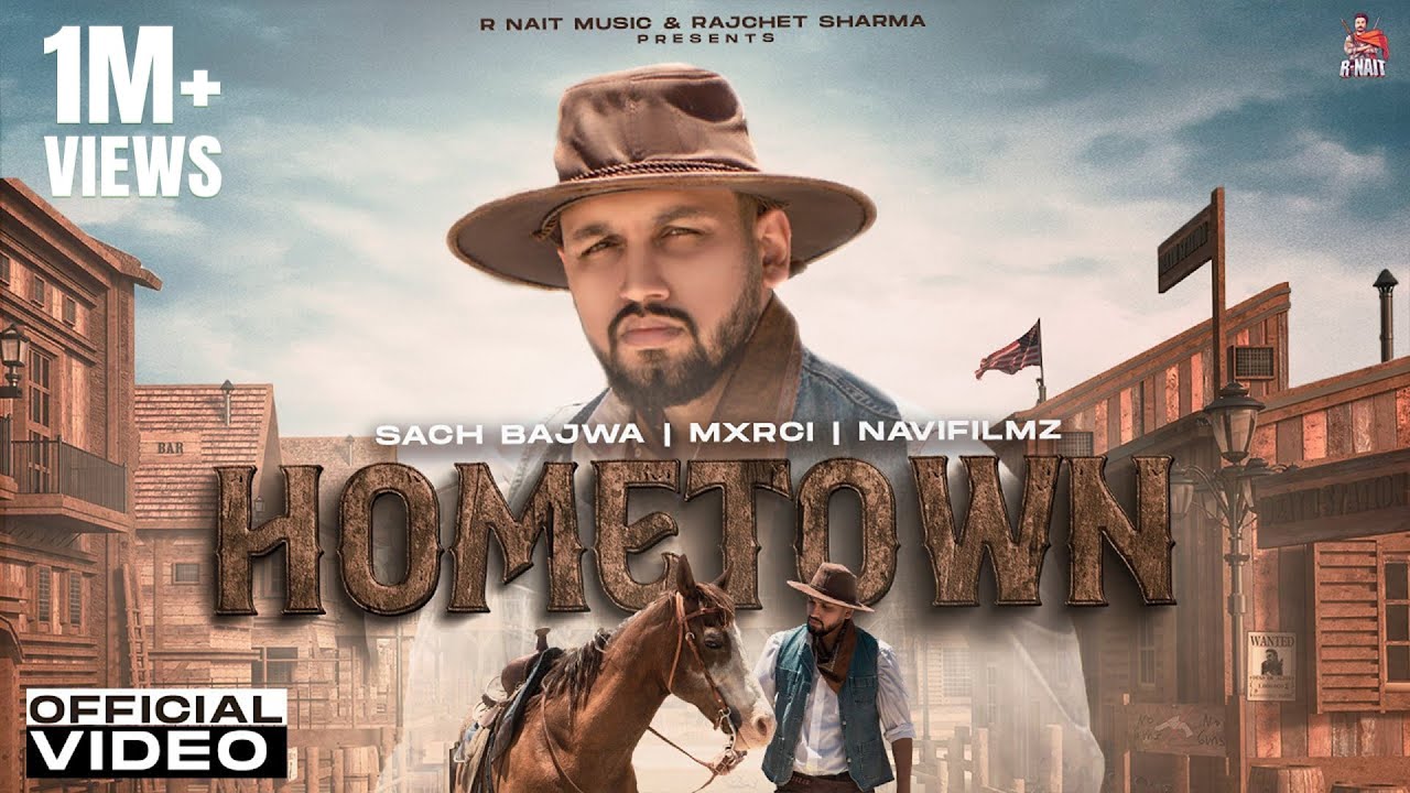 Hometown (Official Video) Sach Bajwa | Mxrci | Navifilmz | Punjabi Song 2023