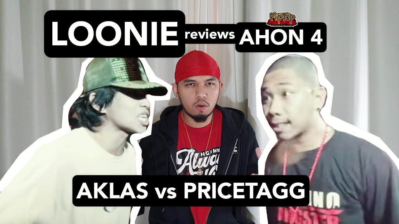 LOONIE | BREAK IT DOWN: Rap Battle Review 117 | AHON 4: AKLAS vs PRICETAGG