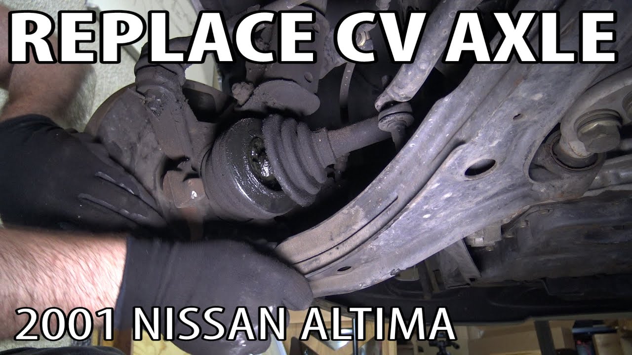 How to Replace a FWD CV Axle (2001 Nissan Altima) DIY