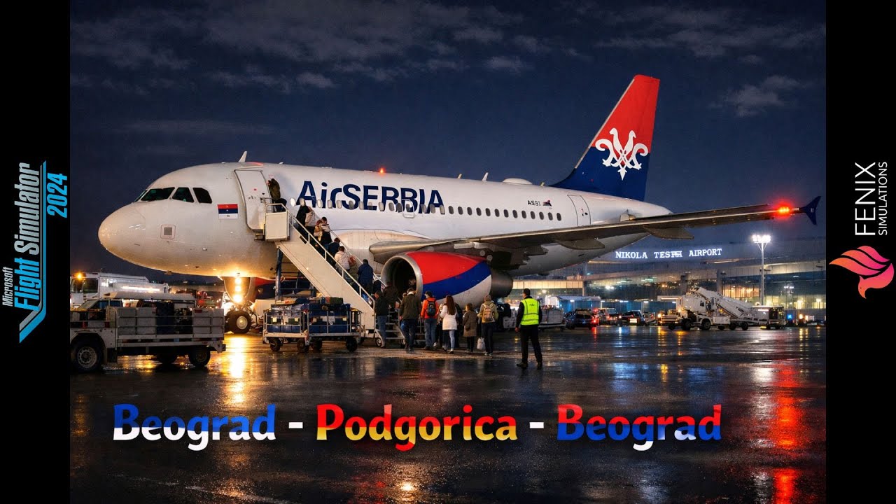 🛫 Beograd – Podgorica – Beograd I Air Serbia A319 I MSFS 2024 ✈️