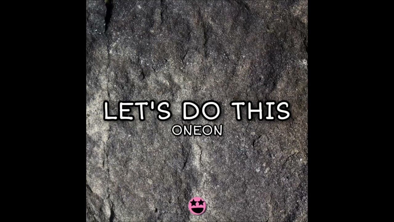 Oneon - Let&rsquo;s Do This (Big Room)