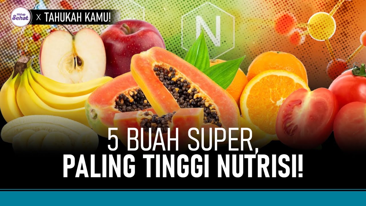 5 Super Fruits: Buah-buah 'Super' Tinggi Nutrisi | Hidup Sehat tvOne