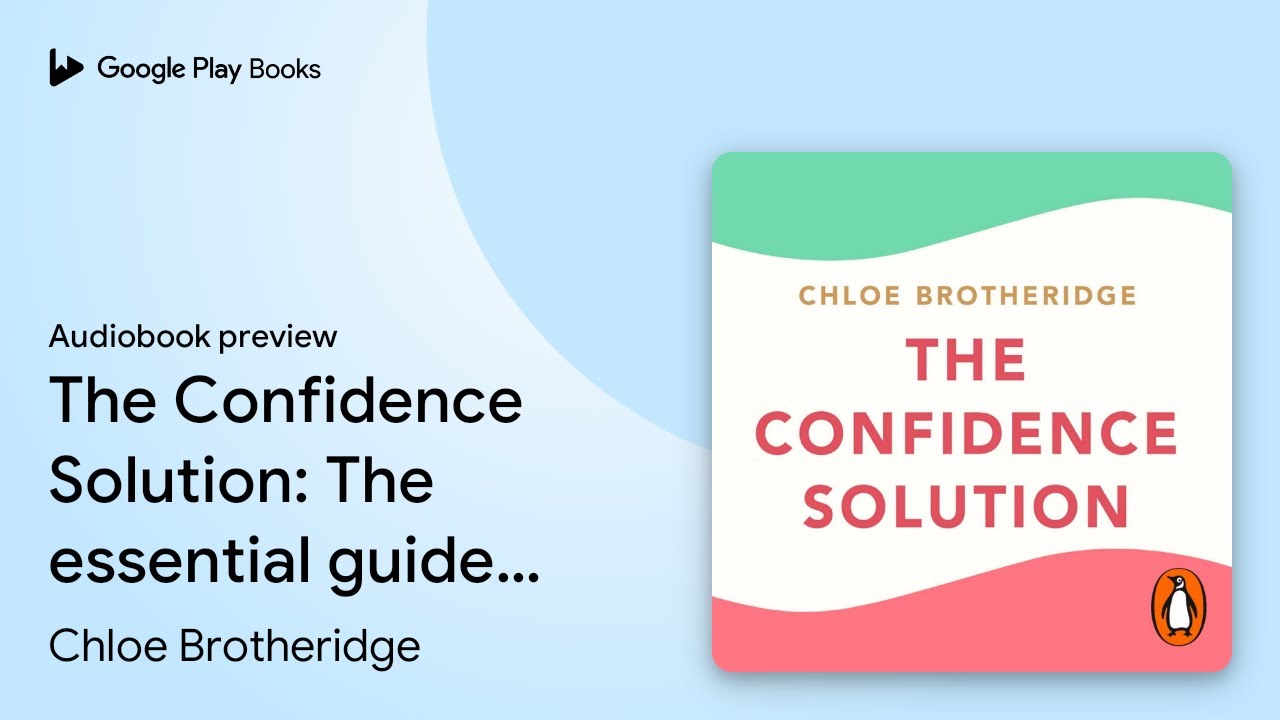 The Confidence Solution: The essential guide to… by Chloe Brotheridge · Audiobook preview