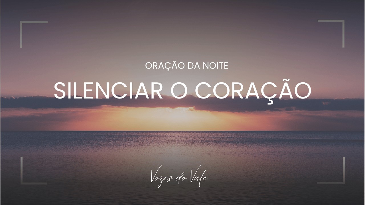 Oração da Noite para dormir | Silenciar o Coração e Descansar em Deus + musica