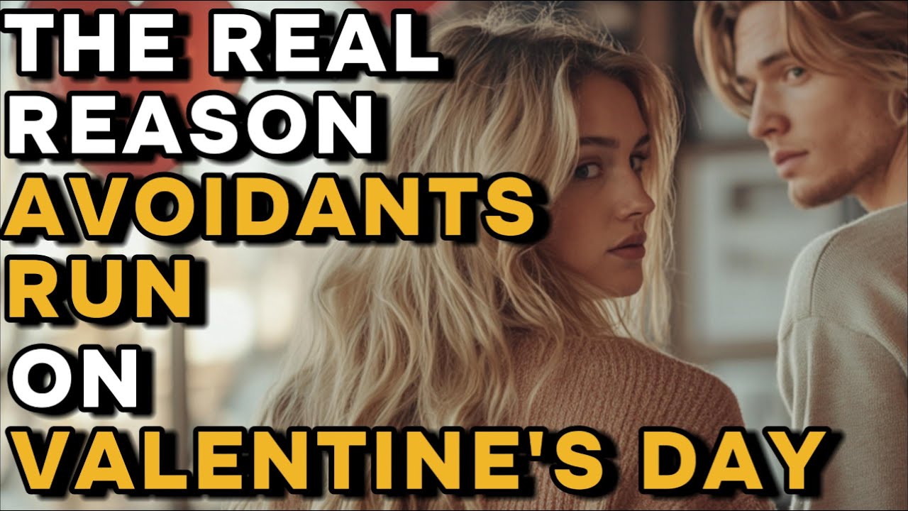 The REAL Reason Avoidants Disappear on Valentine’s Day - A Gentleman's Perspective