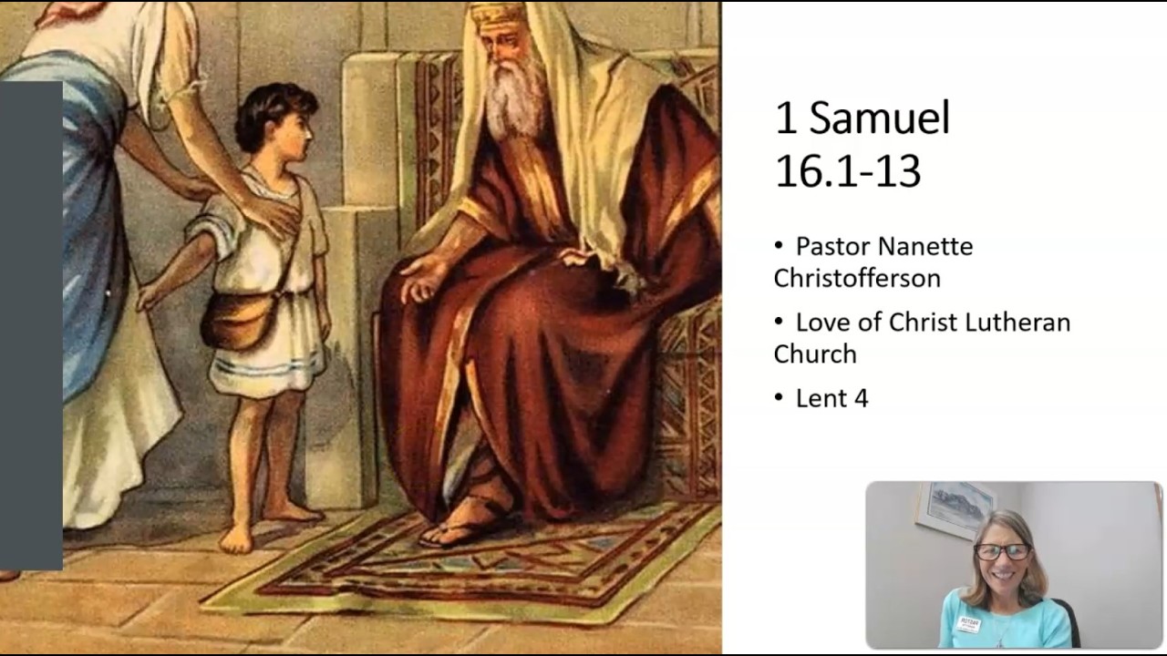 A Brief Look at 1 Samuel 16:1-13 with Pastor Nanette Christofferson