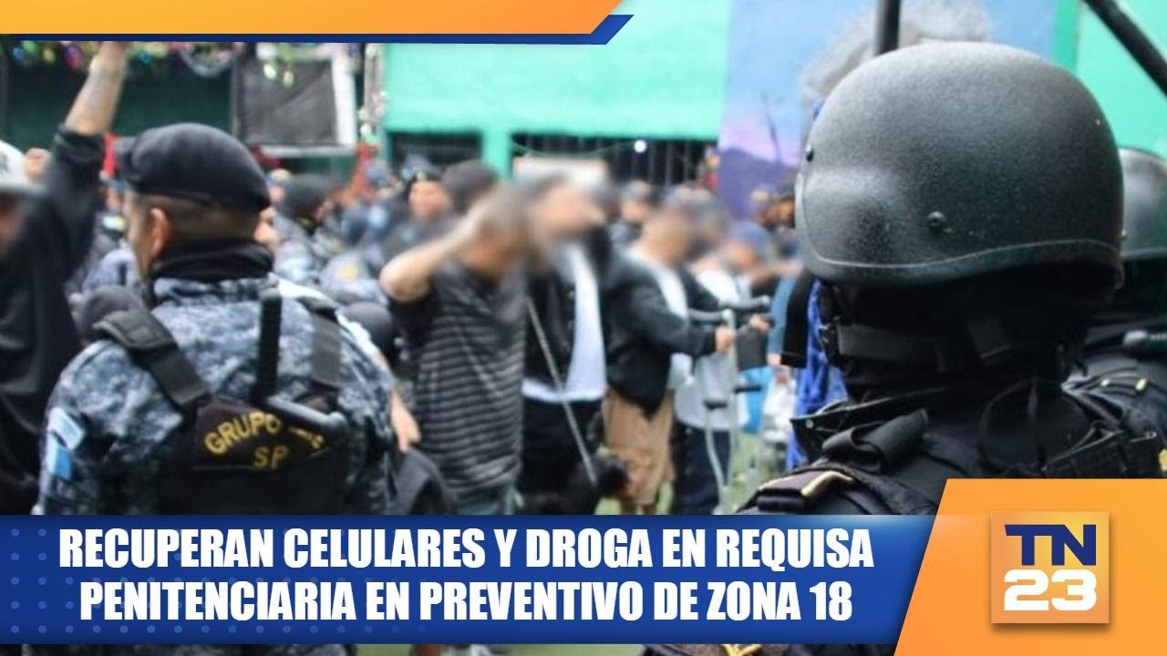 Recuperan celulares y droga en requisa penitenciaria en preventivo de zona 18