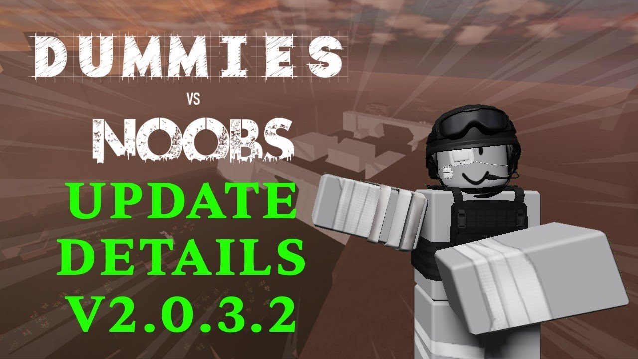 Update Details | Dummies Vs Noobs | v2.0.3.2