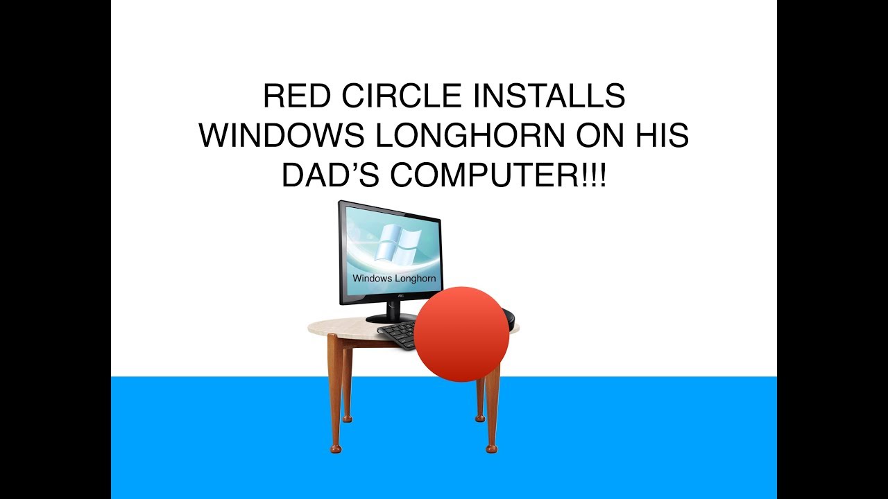 (CRINGEY VIDEO) Red Circle Gets Grounded S2E1 Red Circle installs Windows Longhorn on Dad's computer