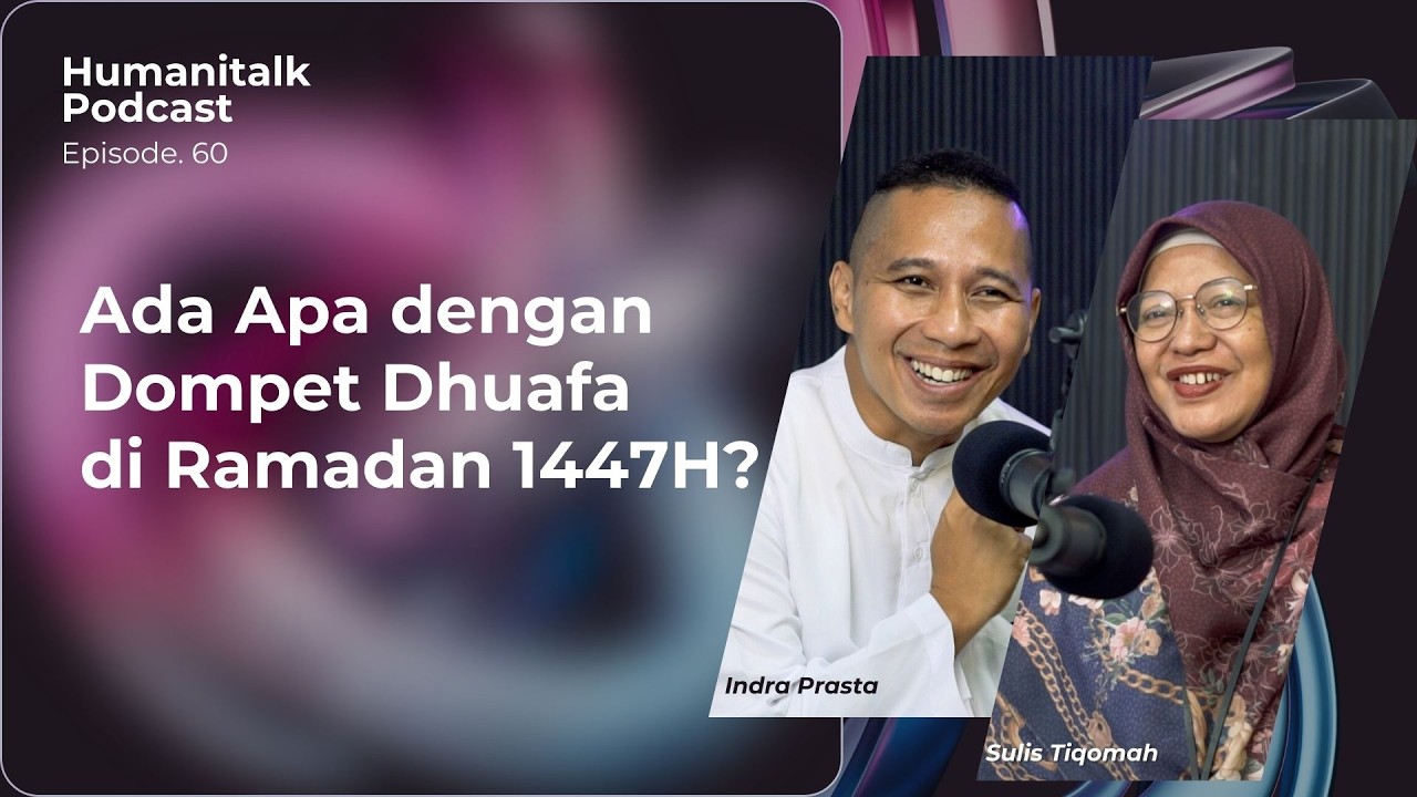 Ini Dia Program Unggulan Dompet Dhuafa saat Ramadan | Humanitalk Podcast Eps. 60
