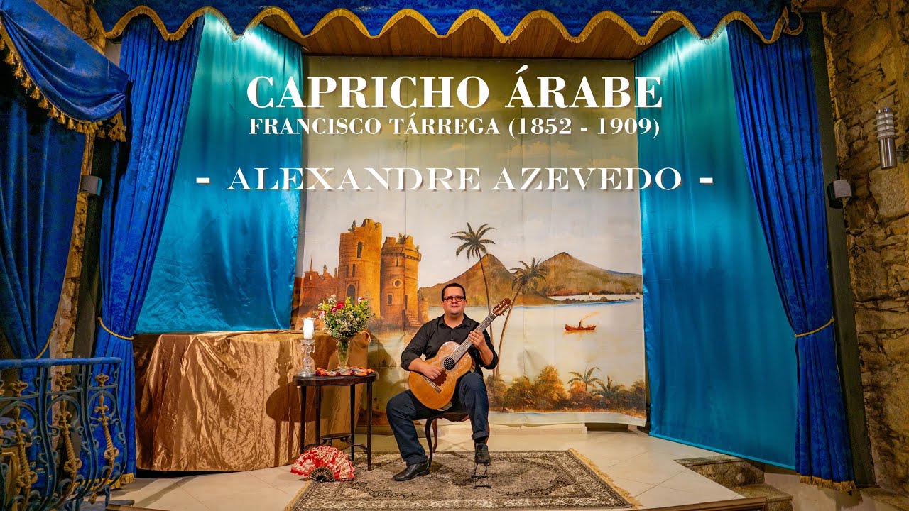 "Capricho Árabe", de Francisco Tárrega - Alexandre Azevedo  (violão)
