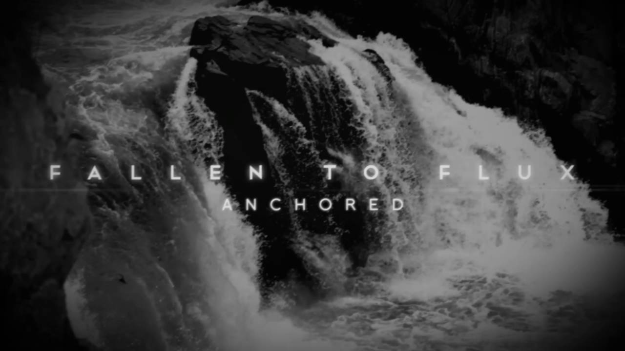 Fallen to Flux - Anchored [Official Lyric Video]