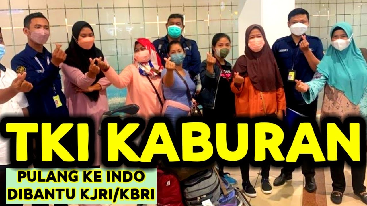 TKI KABURAN YG INGIN PROSES PULANG KE INDONESIA BISA DIBANTU KJRI/KBRI EXIT MANDIRI MURAH