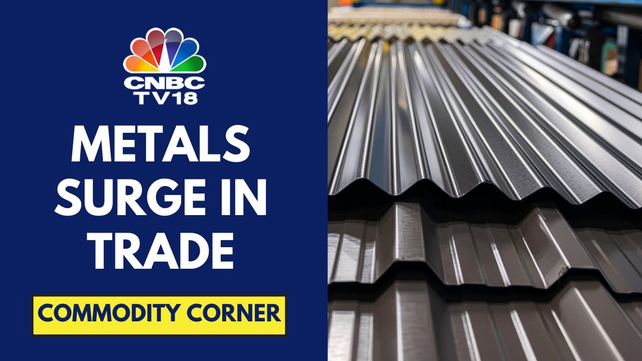 Metals Surge On Back Of Decline In US Dolar Index, China's Strong Economic Data & More | CNBC TV18