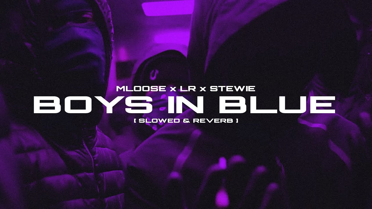#SinSquad MLoose x LR x Stewie - Boys in Blue [ Slowed & Reverb ]