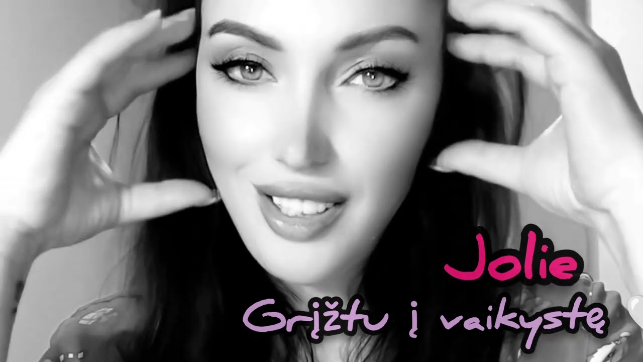 Jolie - Grįžtu į vaikystę.