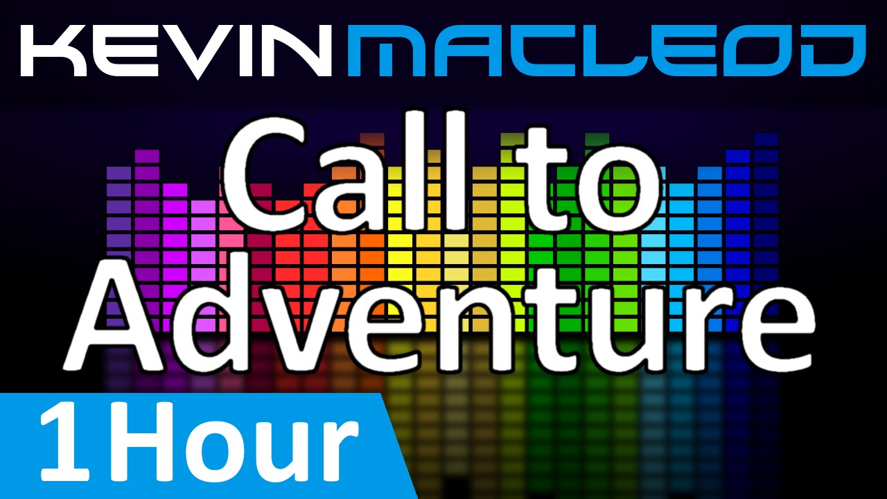 Kevin MacLeod: Call to Adventure [1 HOUR]