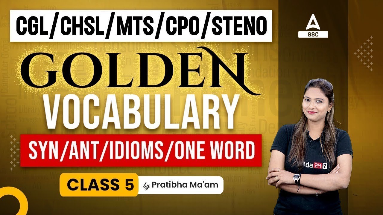 Golden Vocabulary Syn/ Ant/ Idioms/ OWS for SSC CGL/ CHSL/ MTS/ CPO | Class 5 | Pratibha Mam
